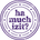 ha much izit? - Home